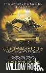 Rose, Willow - Courageous: Afterlife book four
