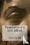 Aurele, Marc - Pensées pour moi-même