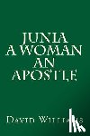 Williams, David - Junia A Woman An Apostle