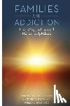 Brown Ma, Margaret E. - Families and Addiction: How to Stop the Chaos and Restore Family Balance
