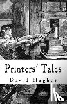 Hughes, David - Printers' Tales