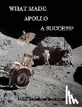 Administration, National Aeronautics and - What Made Apollo a Success?