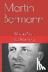 Manning, Paul - Martin Bormann: Nazi in Exile