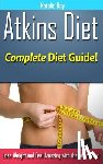 Ray, Natalie - Atkins Diet: Complete Atkins Diet Guide to Losing Weight and Feeling Amazing!