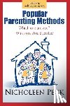 Peck, Nicholeen - Popular Parenting Methods -Are They Really Working?: Time for Cpr: A Cultural Parenting Revolution
