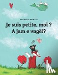  - Je suis petite, moi ? A jam e vogel?