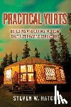 Hatch, Steven W. - Practical Yurts: Building and Living in a Low Cost Alternative Structure