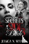 Watkins, Jessica N. - Secrets of a Side Bitch 3