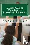 Dew, Stephen E. - English Writing Exercises for International Students: An English Grammar Workbook for ESL Essay Writing
