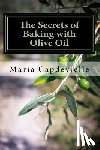 Balsiger, Janet - The Secrets of Baking with Olive Oil