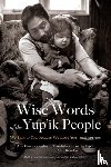 Fienup-Riordan, Ann - Wise Words of the Yup'ik People