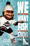 Hirshon, Nicholas - We Want Fish Sticks