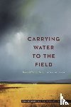 Sutphen, Joyce - Carrying Water to the Field
