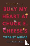 Midge, Tiffany - Bury My Heart at Chuck E. Cheese's