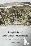 Michlic, Joanna Beata - Through the Eyes of Jewish Child Survivors from Poland