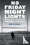 Glionna, John M. - No Friday Night Lights