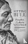 Anderson, Gary C. - Sitting Bull and the Paradox of Lakota Nationhood