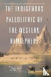 Steeves, Paulette F. C. - The Indigenous Paleolithic of the Western Hemisphere