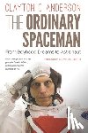 Anderson, Clayton C. - The Ordinary Spaceman