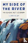 Kelly, Elias - My Side of the River