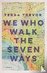 Trevor, Terra - We Who Walk the Seven Ways