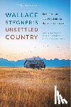 - Wallace Stegner's Unsettled Country