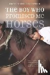 Charpentier, David Joseph - The Boy Who Promised Me Horses