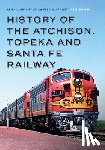 Bryant Jr., Keith L., Frailey, Fred W. - History of the Atchison, Topeka and Santa Fe Railway
