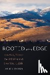 Erickson, Donna L. - Rooted at the Edge