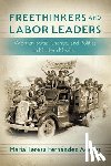 Fernandez Aceves, Maria Teresa - Freethinkers and Labor Leaders