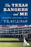 Sullivan, T.R. - The Texas Rangers and Me