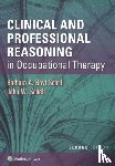 Schell, Barbara A. Boyt, Schell, John W. - Clinical and Professional Reasoning in Occupational Therapy