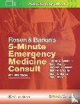 Schaider, Jeffrey J., Hayden, Stephen R., Wolfe, Richard E., Barkin, Adam Z. - Rosen & Barkin's 5-Minute Emergency Medicine Consult