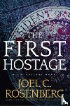 Rosenberg, Joel C. - The First Hostage