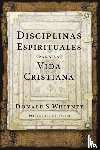Donald S. Whitney - Disciplinas Espirituales Para La Vida Cristiana