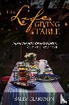 Clarkson, Sally - The Lifegiving Table