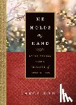 Kent, Carol - He Holds My Hand: Experiencing God's Presence and Protection