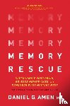 Amen MD Daniel G. - Memory Rescue: Supercharge Your Brain, Reverse Memory Loss, and Remember What Matters Most