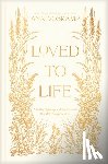 Voskamp, Ann - Loved to Life: A 40-Day Pilgrimage with Love Himself That Will Change Your Life