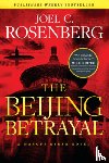 Rosenberg, Joel C. - Beijing Betrayal, The