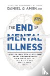 G., Amen MD Daniel - The End of Mental Illness
