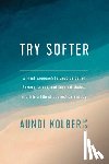 Kolber, Aundi - Try Softer