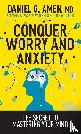 Amen, Daniel - Conquer Worry and Anxiety