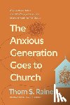 Rainer, Thom S. - Anxious Generation Goes To Church, The