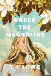 Lowe, T. I. - Under the Magnolias