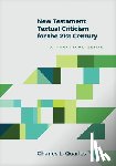 Quarles, Charles L. - New Testament Textual Criticism for the 21st Century: A Practical Guide
