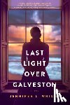 Wright, Jennifer L. - Last Light Over Galveston