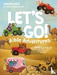 Ellis, Valerie - Let's Go! Bible Adventures: Real Bible Stories for Kids Who Love Trains, Tractors, Ice Cream Trucks, and More!