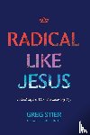 Stier, Greg - Radical like Jesus