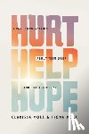 Moll, Clarissa - Hurt Help Hope: A Real Conversation about Teen Grief and Life After Loss